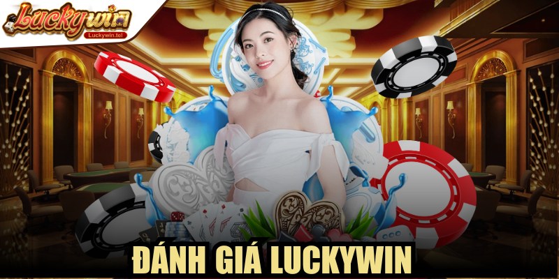 Đánh Giá Luckywin